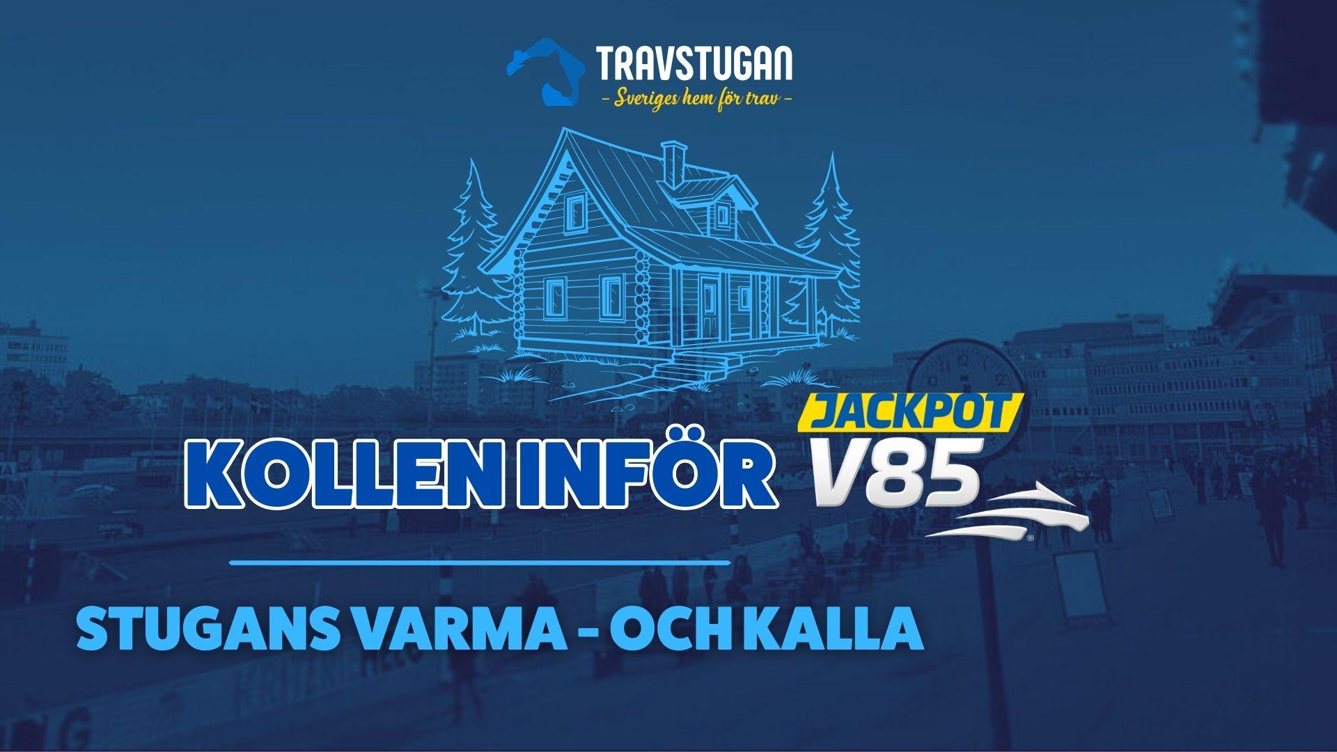 STUGKOLLEN  » Hetast och kallast inför V85-jackpoten!